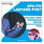 Apa Itu Lanyard Pod? Pelajari Penjelasannya Di Sini!